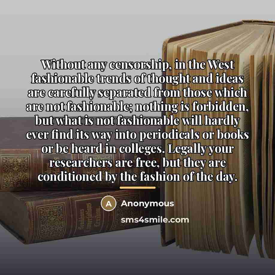 “Without any censorship, in the West fashionable trends of thought…” quote by Anonymous