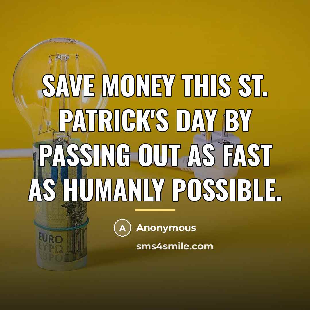“Save money this St. Patrick's Day by passing out as…” quote by Anonymous