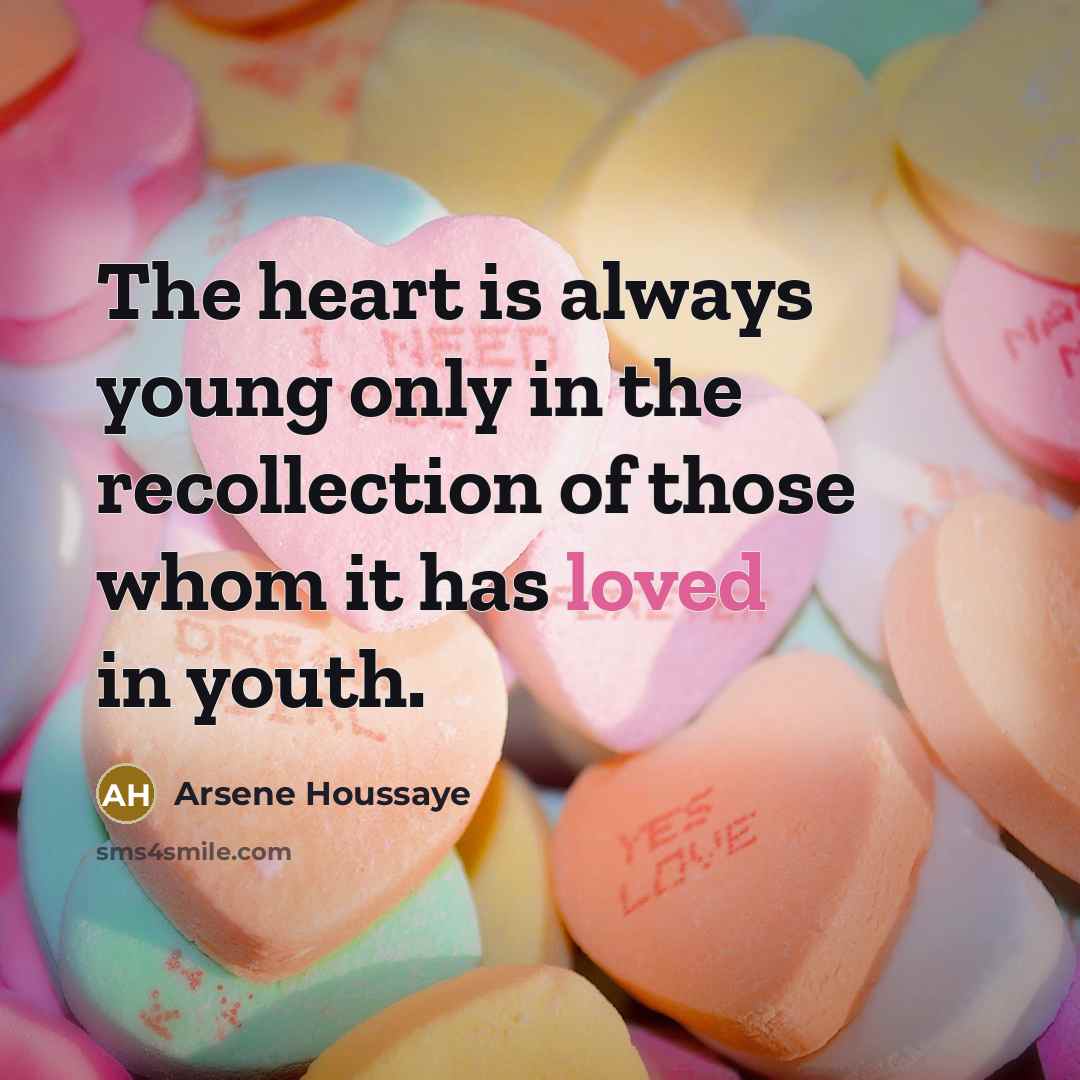 “The heart is always young only in the recollection of…” quote by Arsene Houssaye