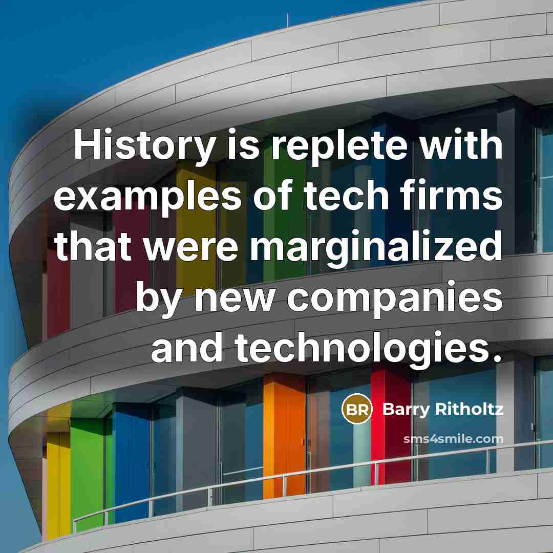 “History is replete with examples of tech firms that were…” quote by Barry Ritholtz