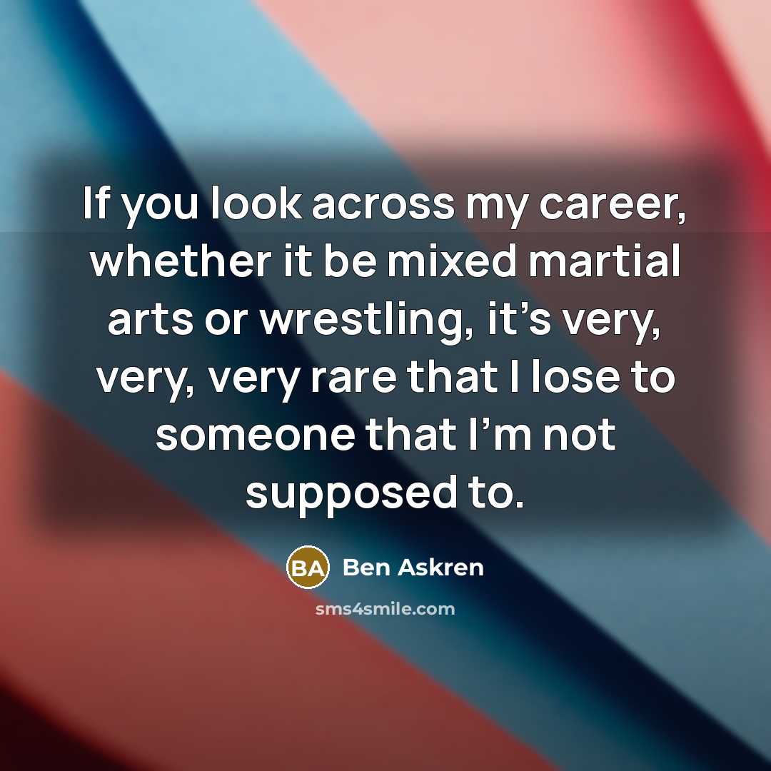 “If you look across my career, whether it be mixed…” quote by Ben Askren