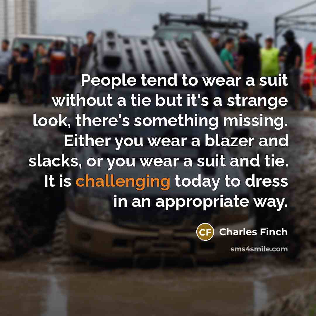 “People tend to wear a suit without a tie but…” quote by Charles Finch