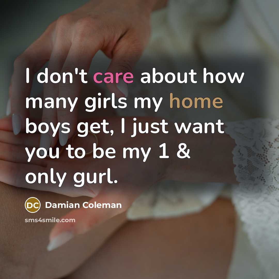 “I don't care about how many girls my home boys…” quote by Damian Coleman
