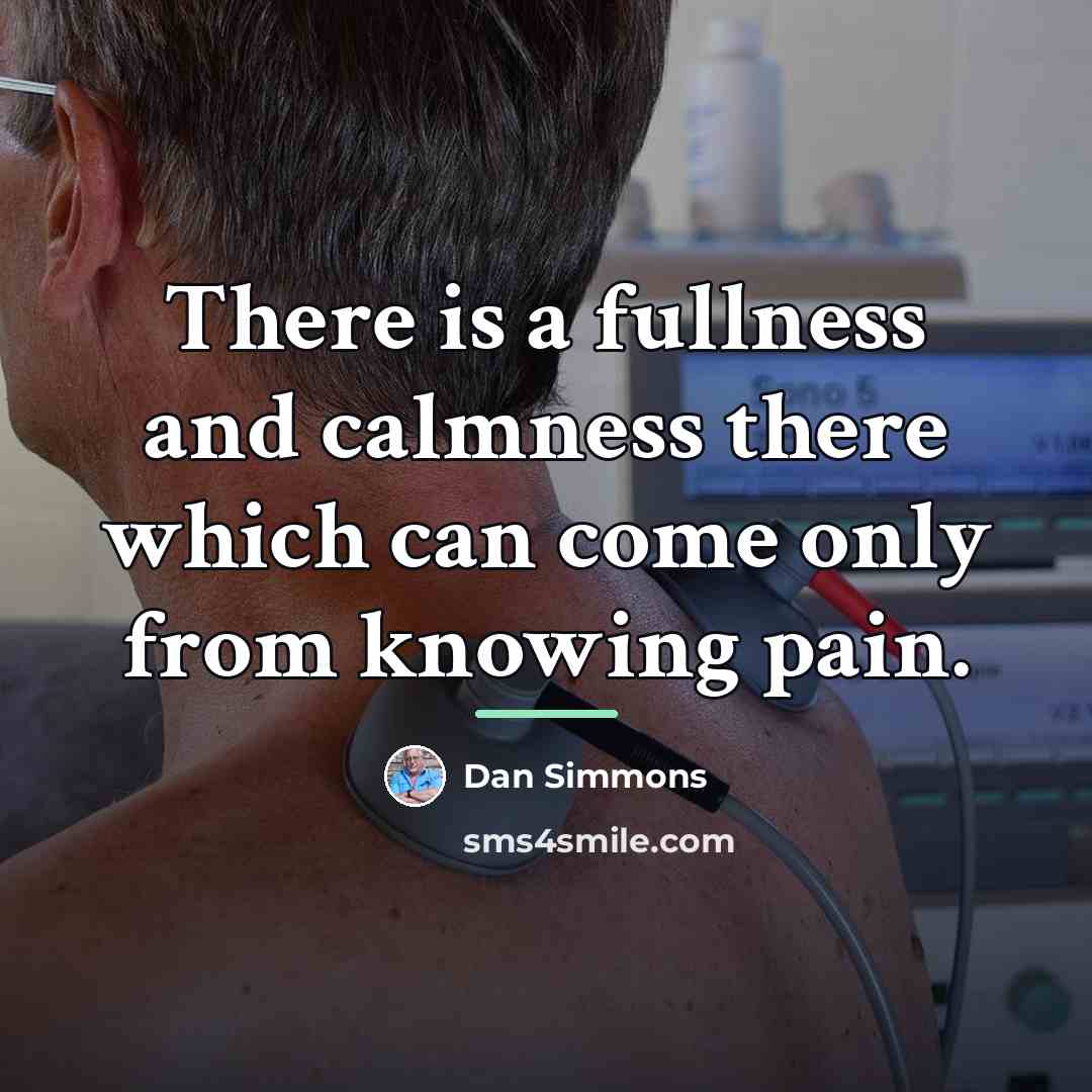 “There is a fullness and calmness there which can come…” quote by Dan Simmons