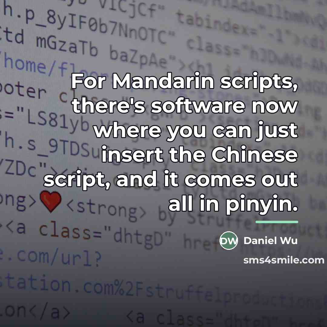 “For Mandarin scripts, there's software now where you can just…” quote by Daniel Wu