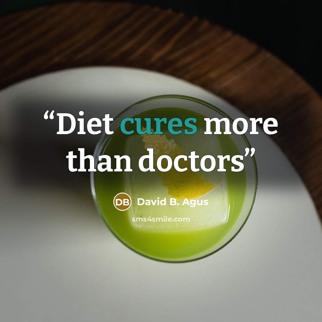 “Diet cures more than doctors” quote by David B. Agus