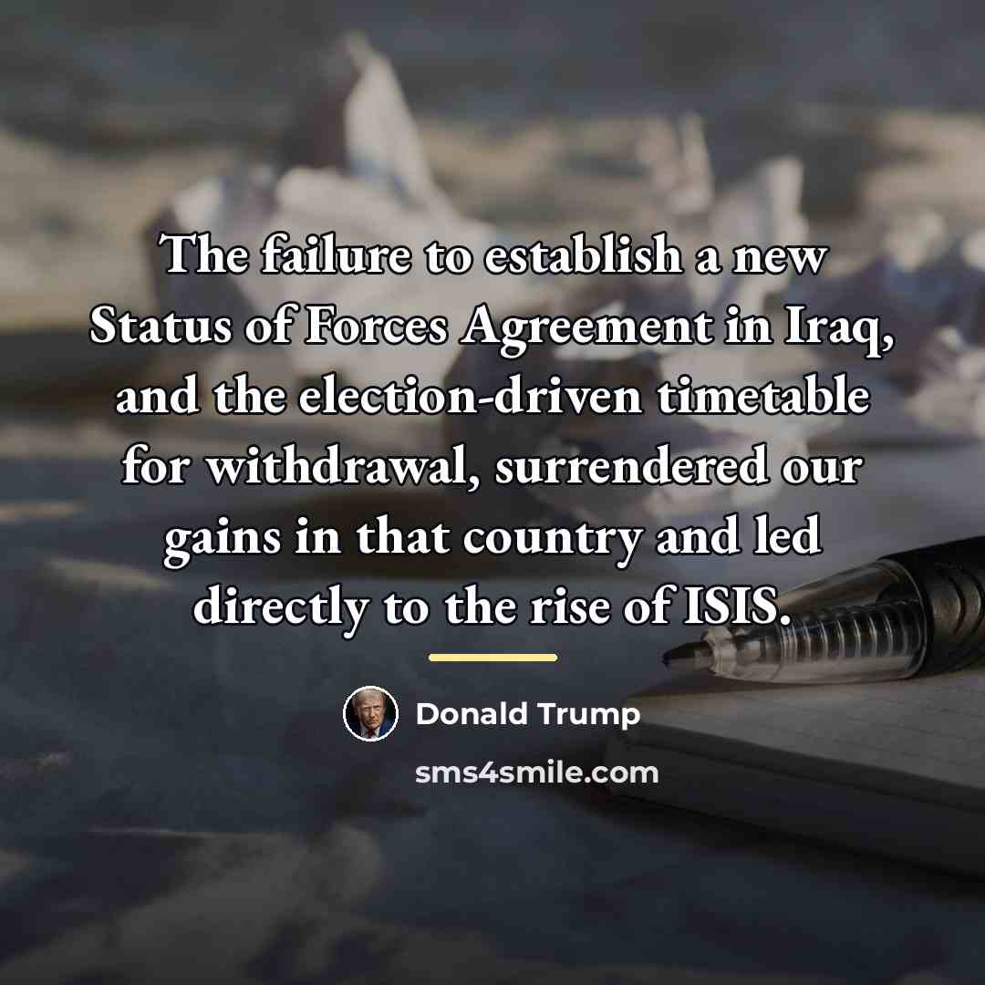 “The failure to establish a new Status of Forces Agreement…” quote by Donald Trump