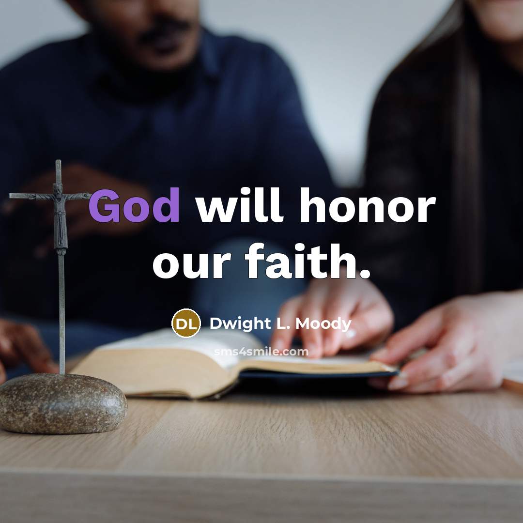 “God will honor our faith.…” quote by Dwight L. Moody