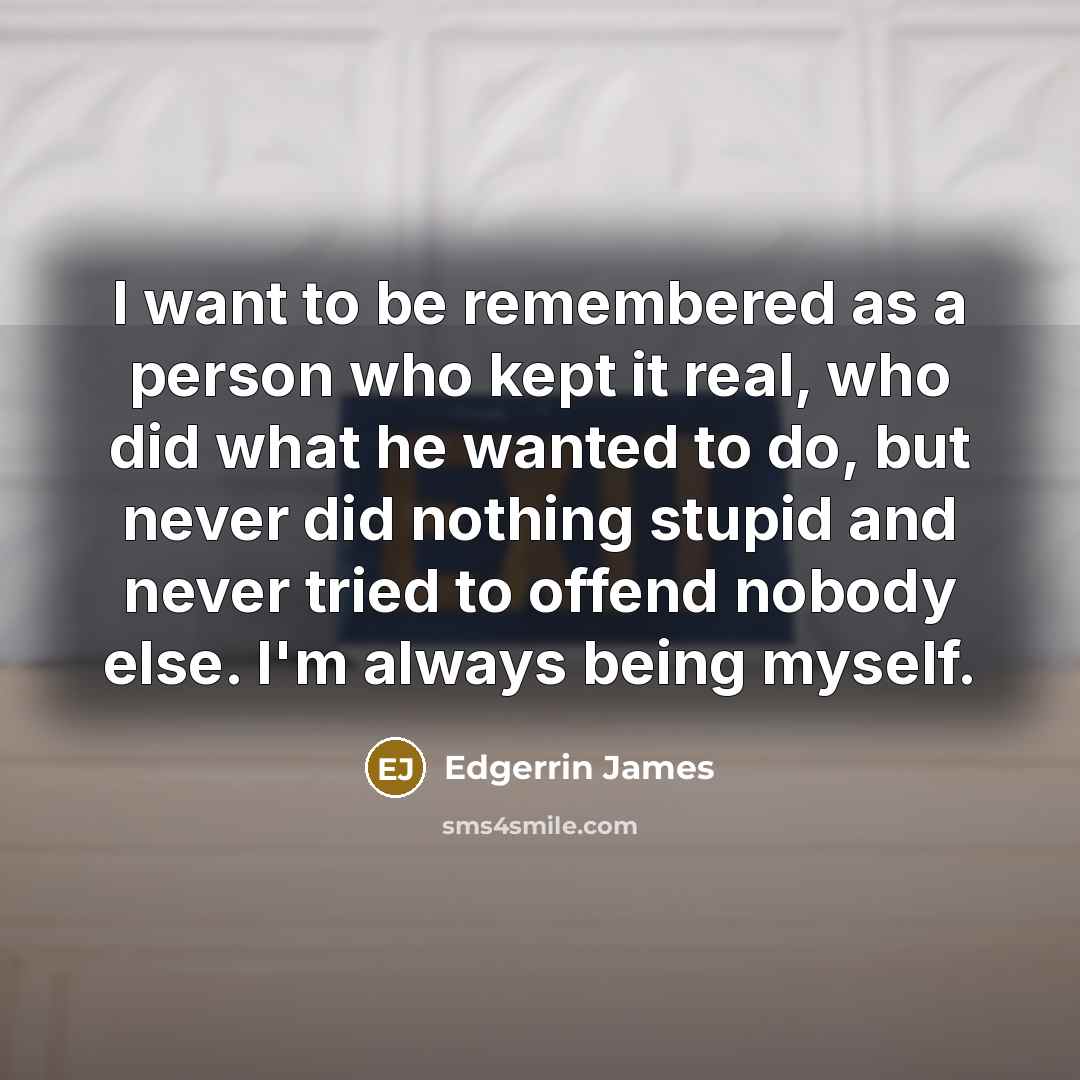 “I want to be remembered as a person who kept…” quote by Edgerrin James