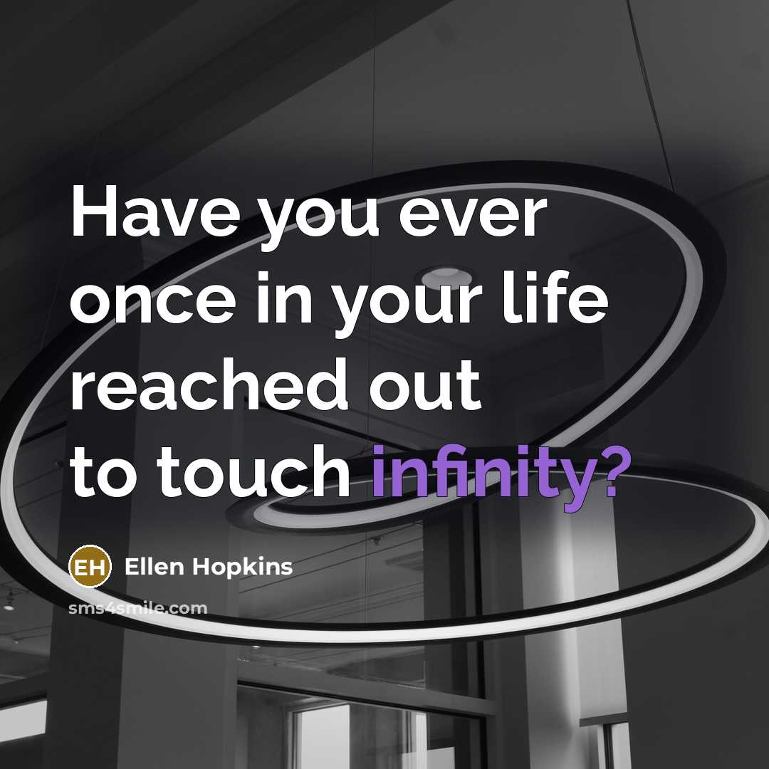 “Have you ever once in your life reached out to…” quote by Ellen Hopkins