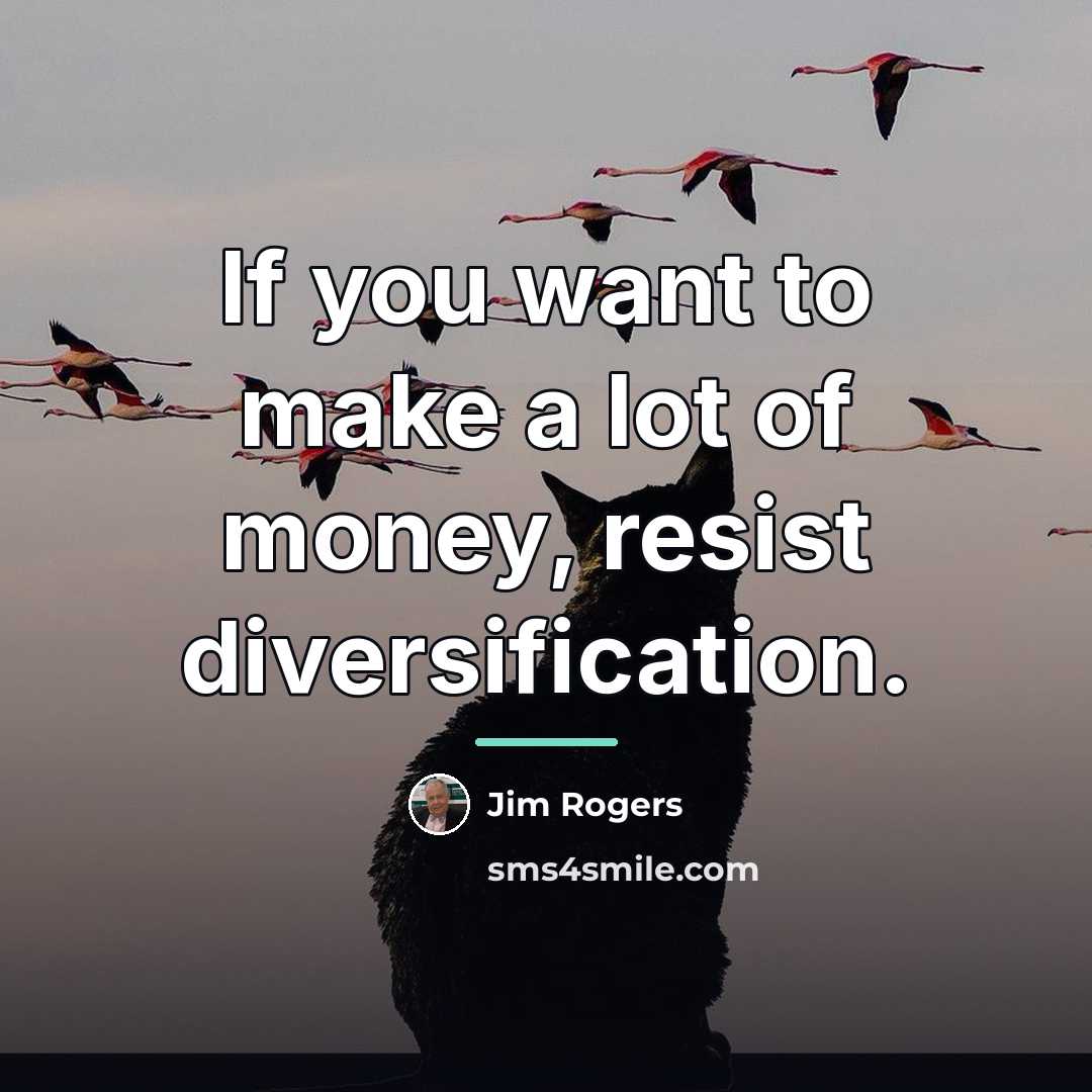 “If you want to make a lot of money, resist…” quote by Jim Rogers