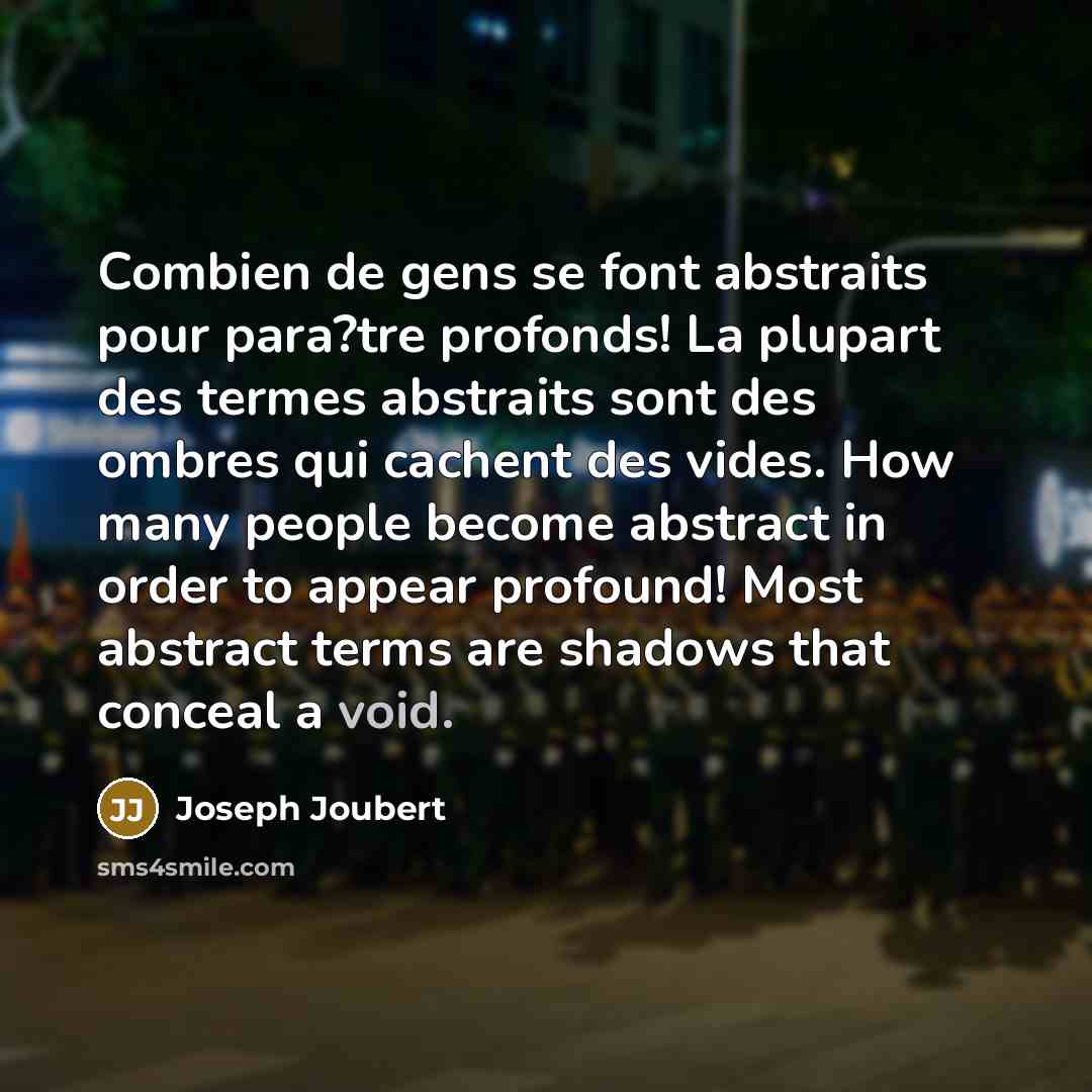 “Combien de gens se font abstraits pour para?tre profonds! La…” quote by Joseph Joubert