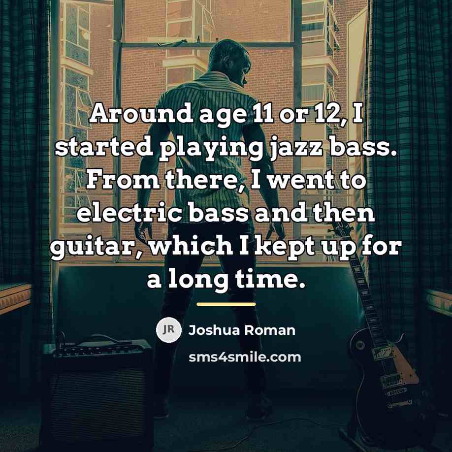 “Around age 11 or 12, I started playing jazz bass.…” quote by Joshua Roman