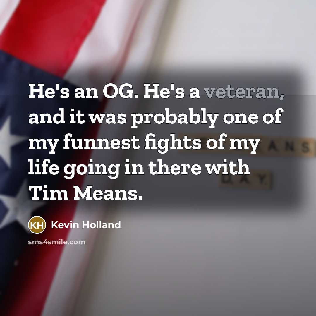 “He's an OG. He's a veteran, and it was probably…” quote by Kevin Holland