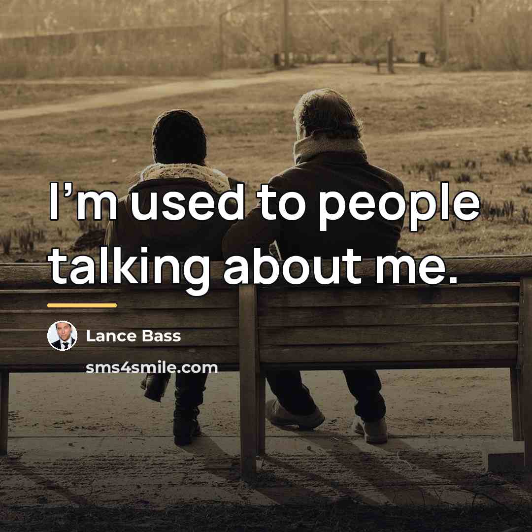 “I'm used to people talking about me.…” quote by Lance Bass