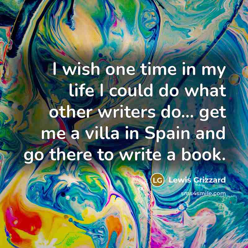 “I wish one time in my life I could do…” quote by Lewis Grizzard
