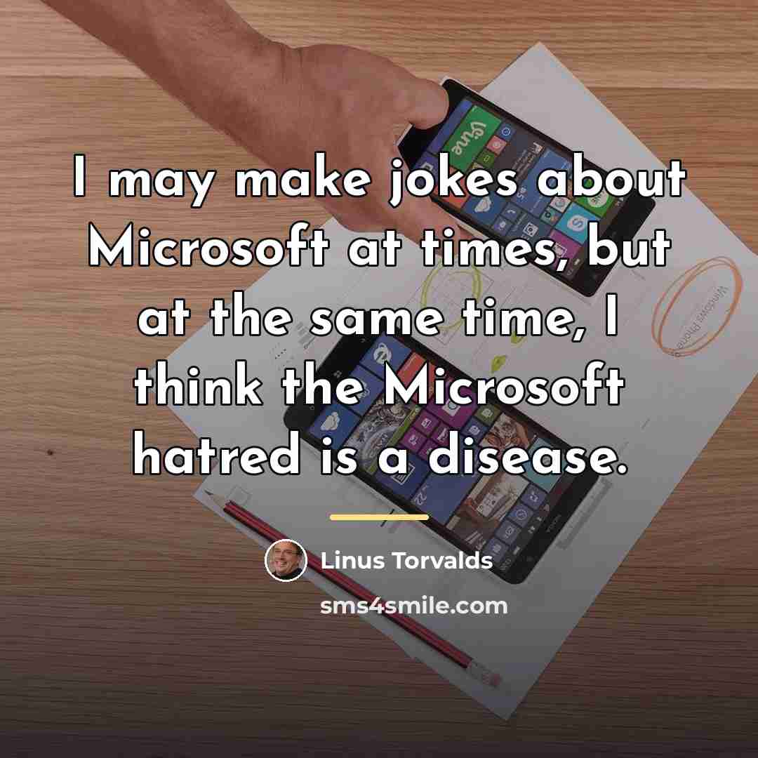 “I may make jokes about Microsoft at times, but at…” quote by Linus Torvalds