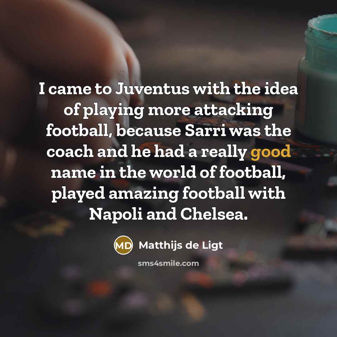 “I came to Juventus with the idea of playing more…” quote by Matthijs de Ligt