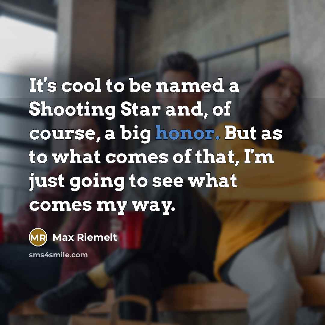 “It's cool to be named a Shooting Star and, of…” quote by Max Riemelt