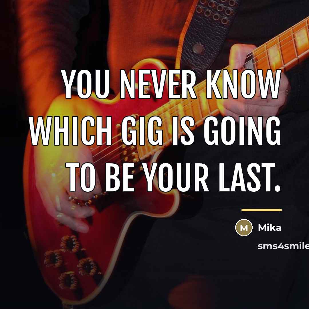 “You never know which gig is going to be your…” quote by Mika