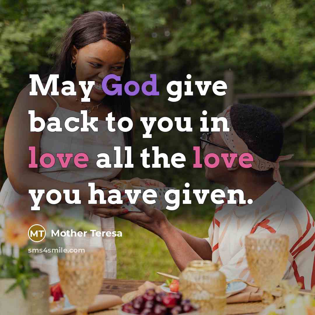 “May God give back to you in love all the…” quote by Mother Teresa