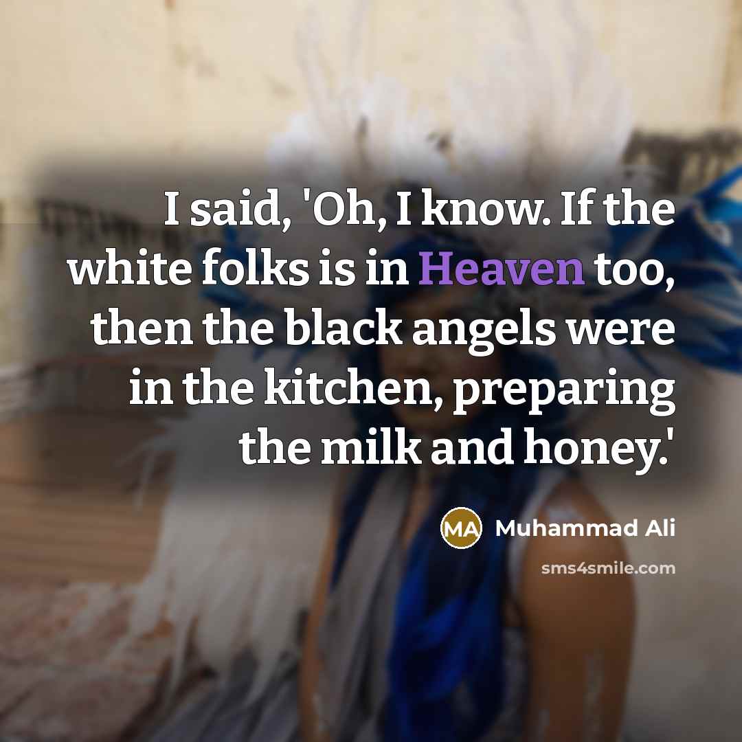 “I said, 'Oh, I know. If the white folks is…” quote by Muhammad Ali