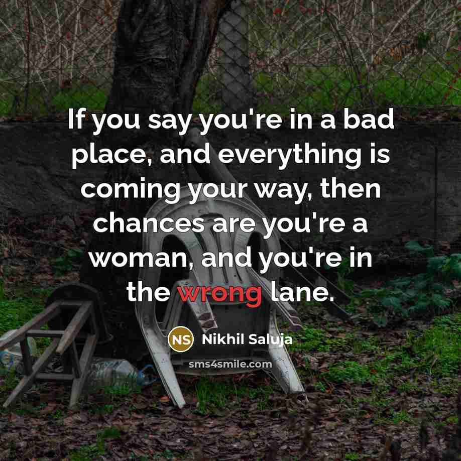 “If you say you're in a bad place, and everything…” quote by Nikhil Saluja