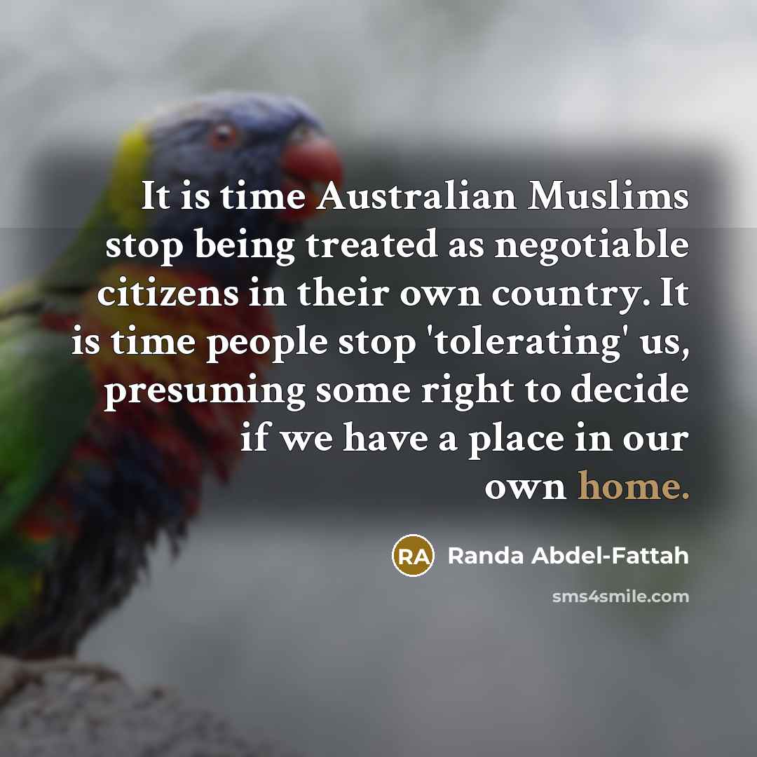 “It is time Australian Muslims stop being treated as negotiable…” quote by Randa Abdel-Fattah