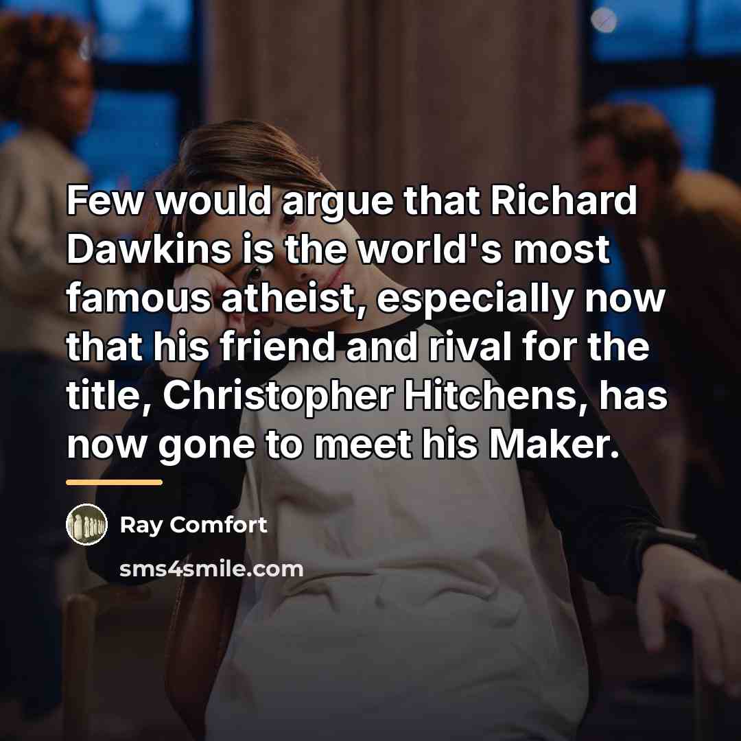 “Few would argue that Richard Dawkins is the world's most…” quote by Ray Comfort