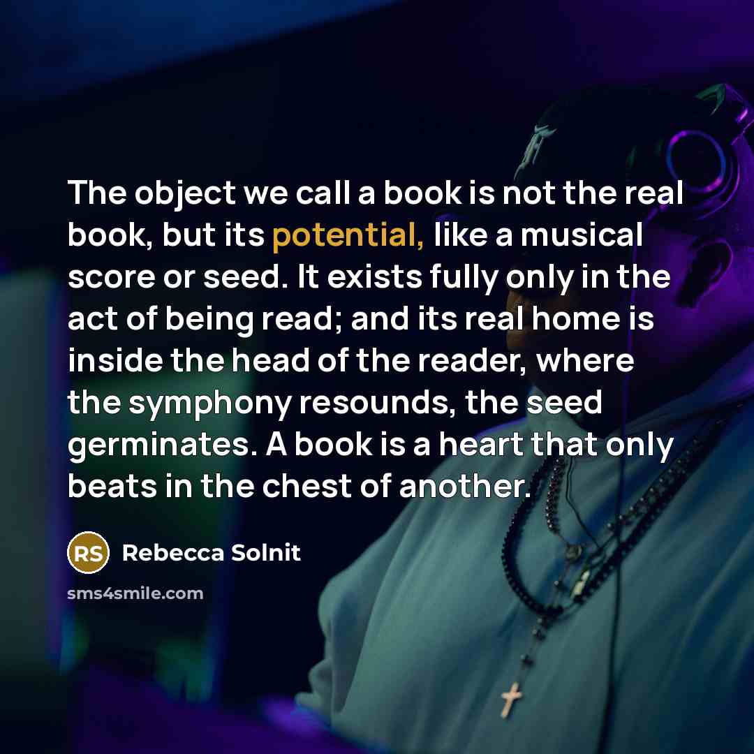 “The object we call a book is not the real…” quote by Rebecca Solnit