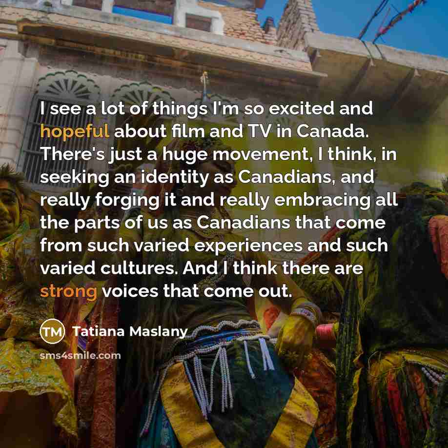 “I see a lot of things I'm so excited and…” quote by Tatiana Maslany
