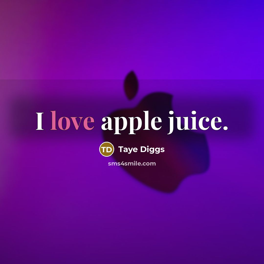 “I love apple juice.…” quote by Taye Diggs