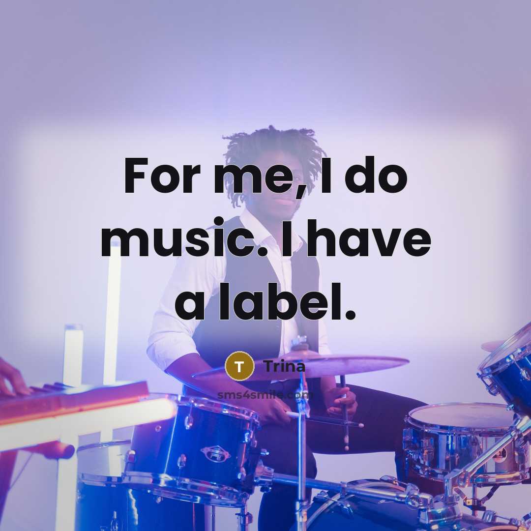 “For me, I do music. I have a label.…” quote by Trina