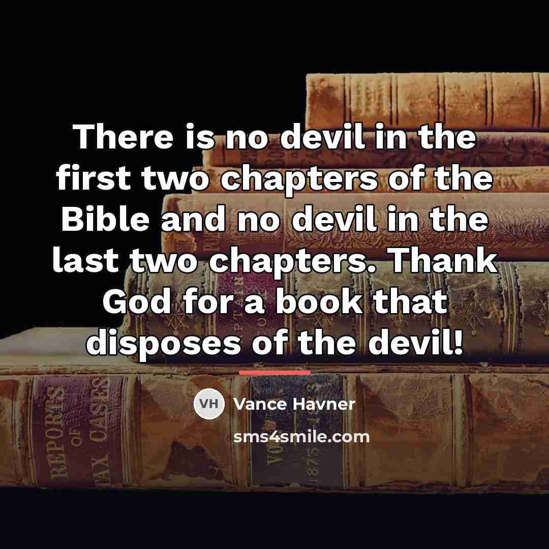 “There is no devil in the first two chapters of…” quote by Vance Havner