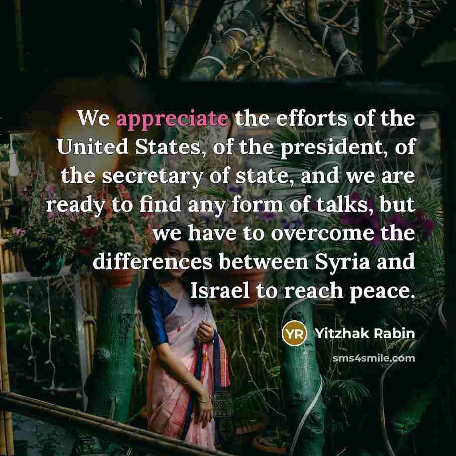 “We appreciate the efforts of the United States, of the…” quote by Yitzhak Rabin