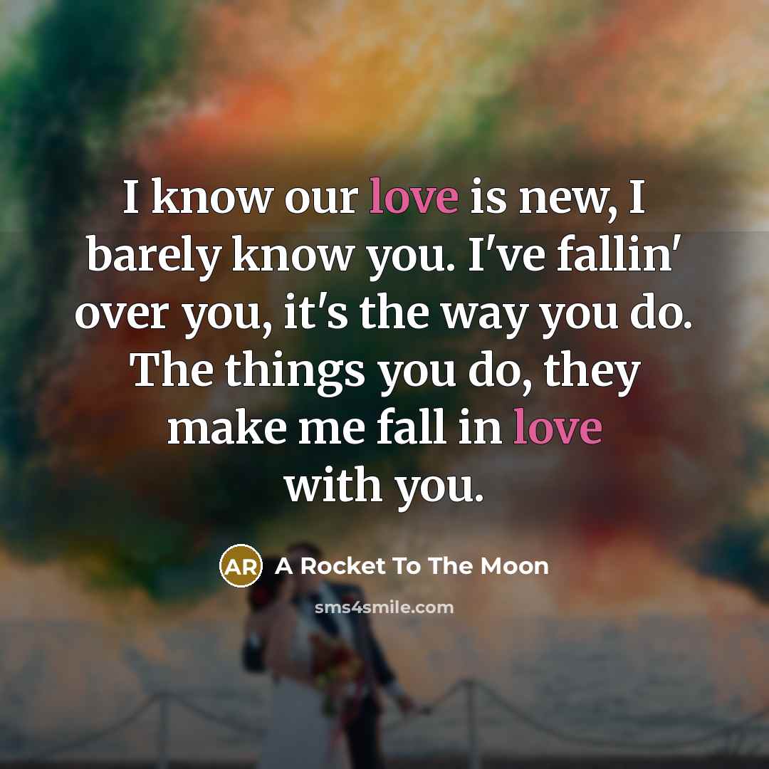 “I know our love is new, I barely know you.…” quote by A Rocket To The Moon