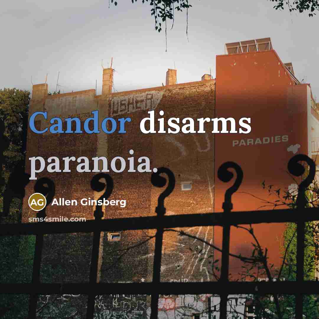 “Candor disarms paranoia.…” quote by Allen Ginsberg