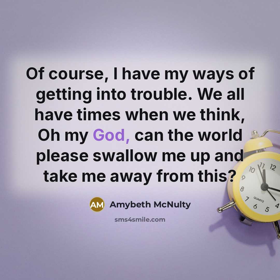 “Of course, I have my ways of getting into trouble.…” quote by Amybeth McNulty