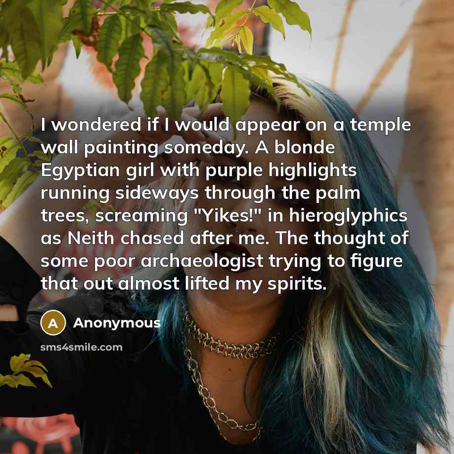 “I wondered if I would appear on a temple wall…” quote by Anonymous