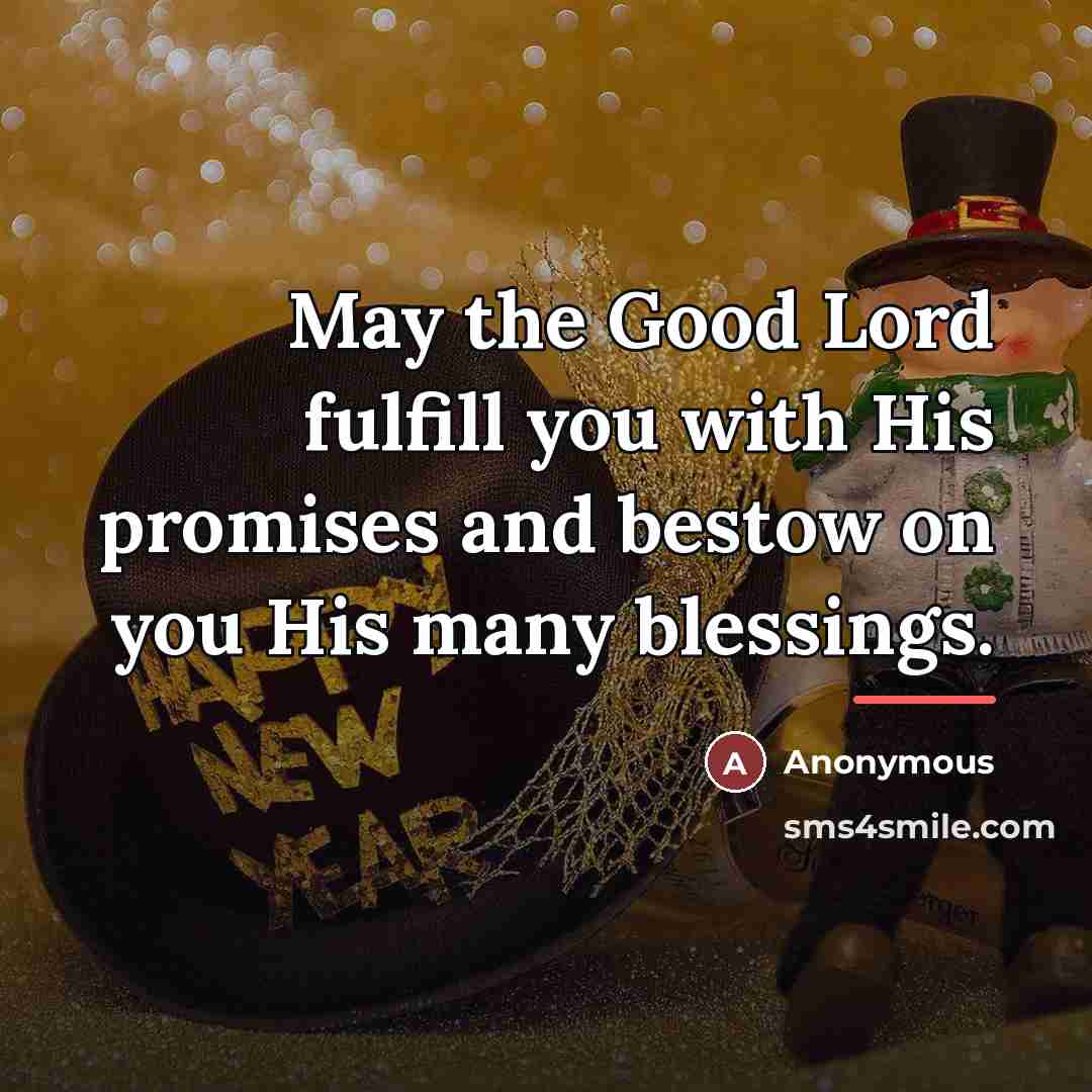 “May the Good Lord fulfill you with His promises and…” quote by Anonymous