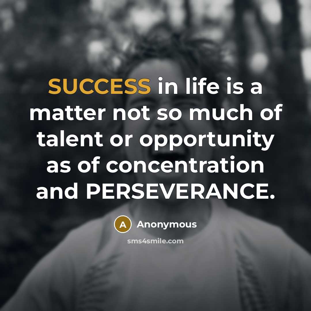 “SUCCESS in life is a matter not so much of…” quote by Anonymous