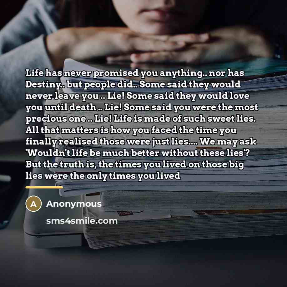 “Life has never promised you anything.. nor has Destiny.. but…” quote by Anonymous