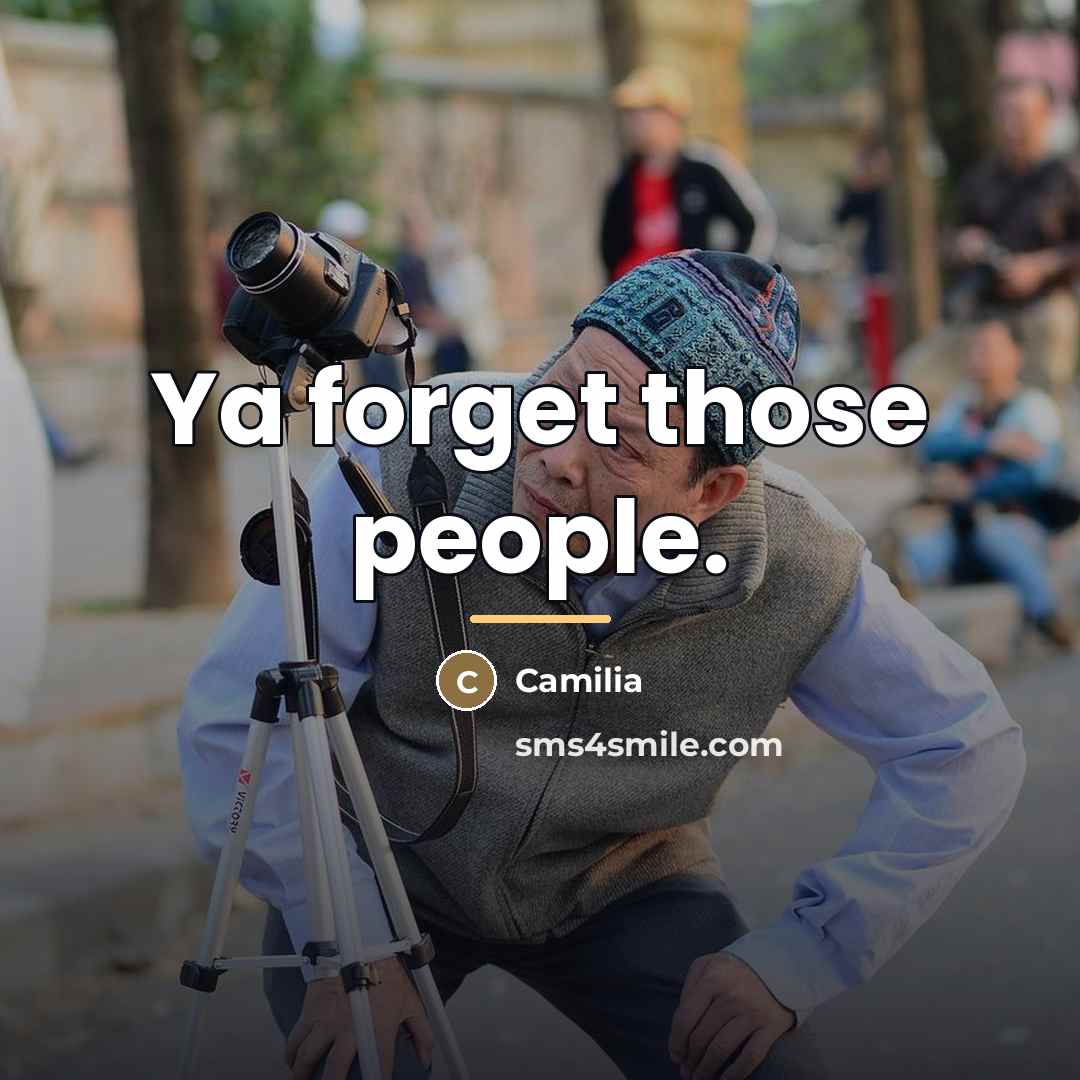 “Ya forget those people.…” quote by Camilia