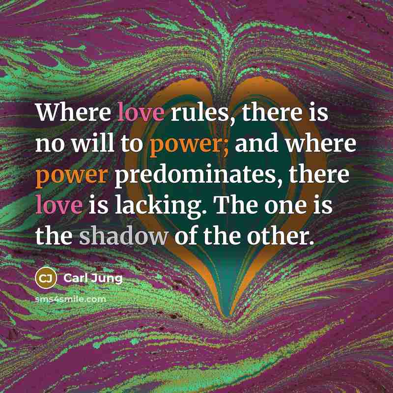 “Where love rules, there is no will to power; and…” quote by Carl Jung