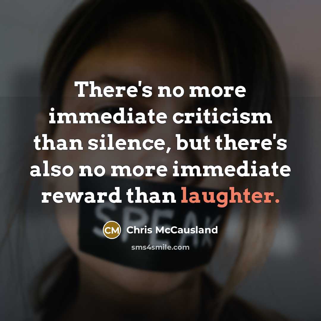“There's no more immediate criticism than silence, but there's also…” quote by Chris McCausland