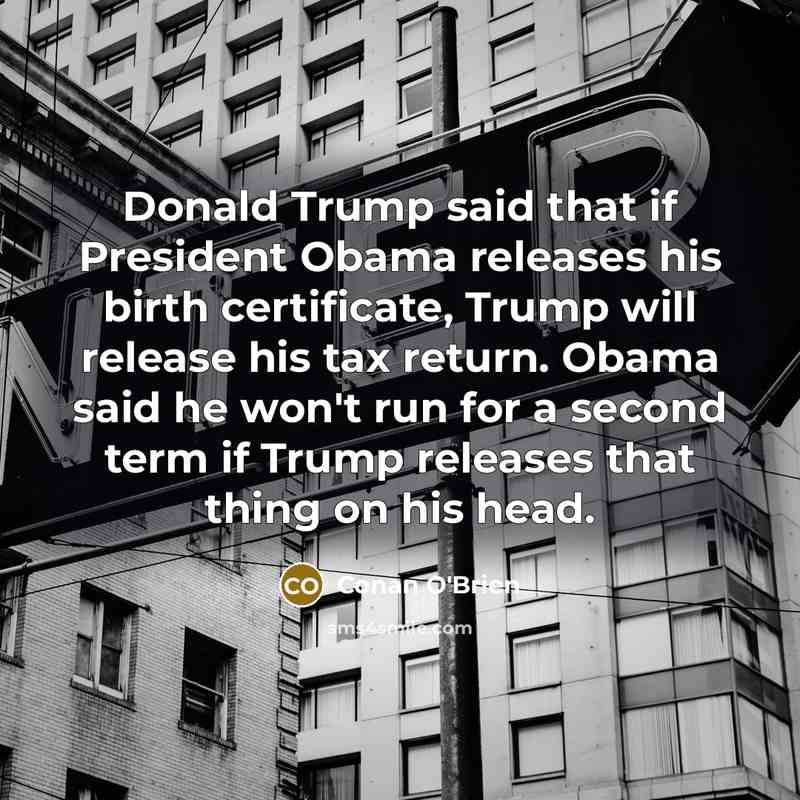 “Donald Trump said that if President Obama releases his birth…” quote by Conan O'Brien