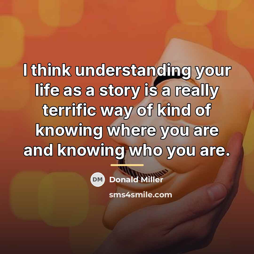 “I think understanding your life as a story is a…” quote by Donald Miller
