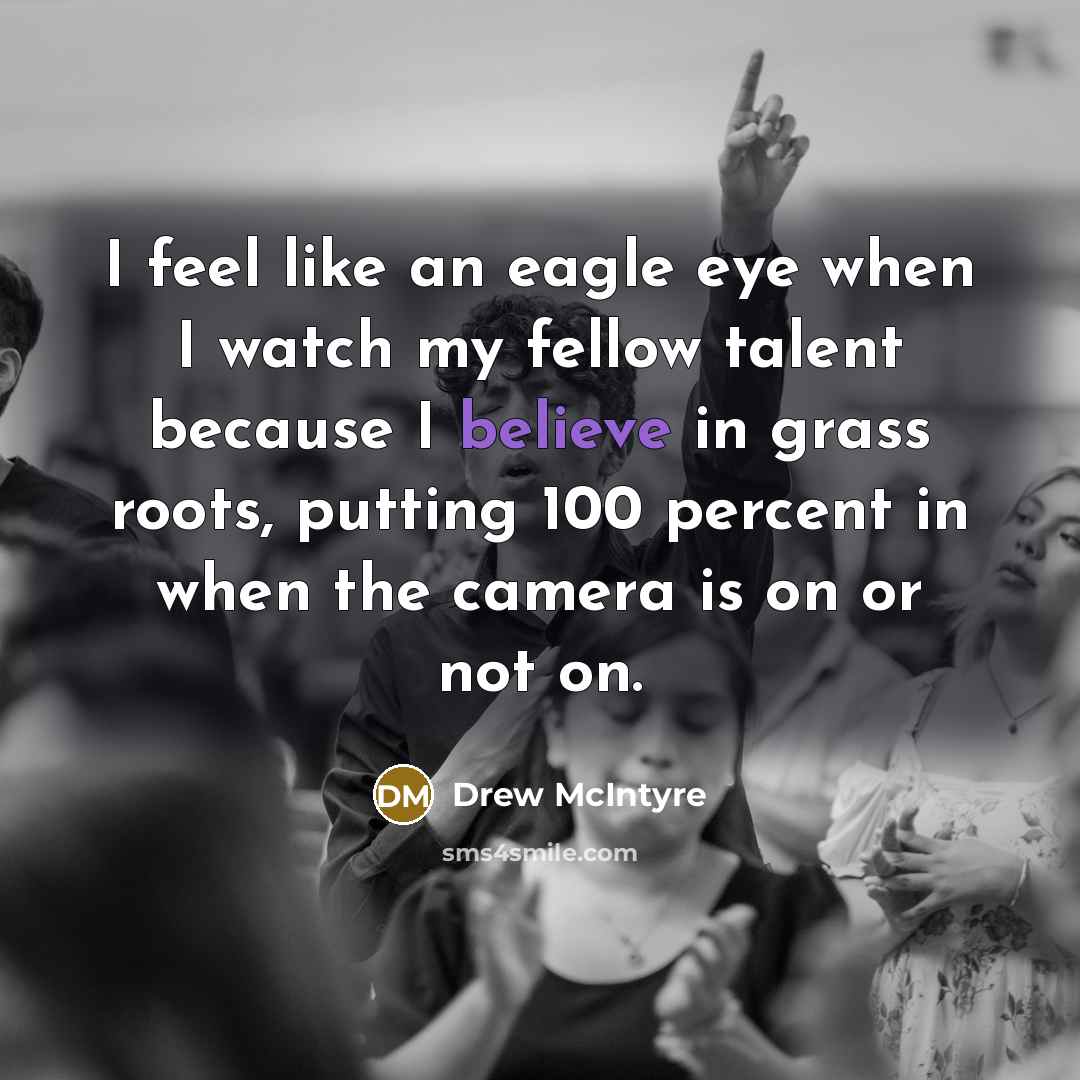 “I feel like an eagle eye when I watch my…” quote by Drew McIntyre