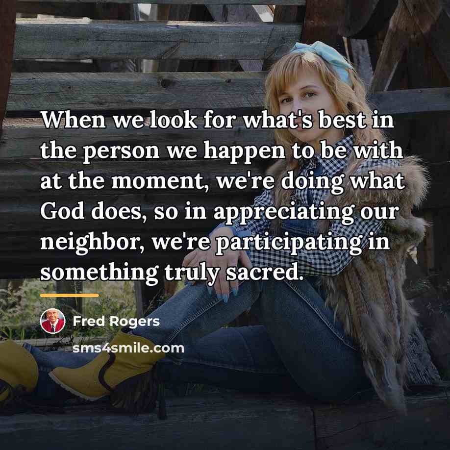“When we look for what's best in the person we…” quote by Fred Rogers