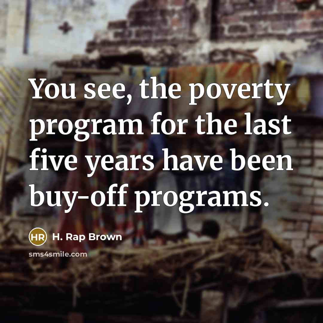 “You see, the poverty program for the last five years…” quote by H. Rap Brown
